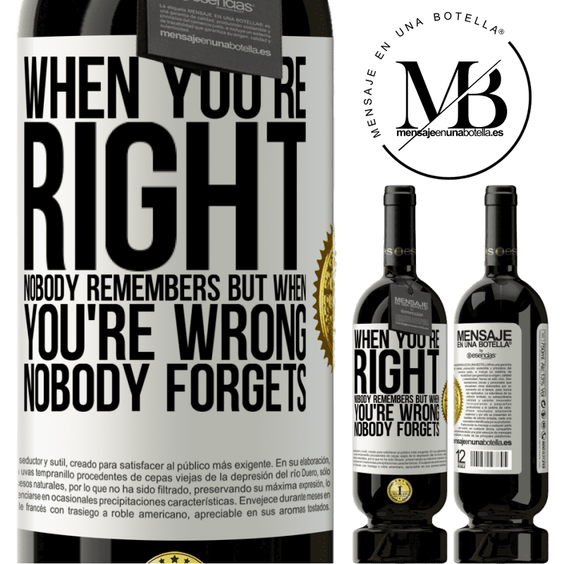 29,95 € Free Shipping | Red Wine Premium Edition MBS® Reserva When you're right, nobody remembers, but when you're wrong, nobody forgets White Label. Customizable label Reserva 12 Months Harvest 2014 Tempranillo
