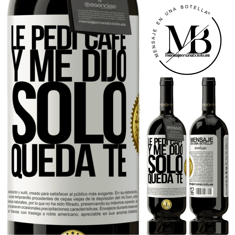 29,95 € Free Shipping | Red Wine Premium Edition MBS® Reserva Le pedí café y me dijo: Sólo queda té White Label. Customizable label Reserva 12 Months Harvest 2014 Tempranillo