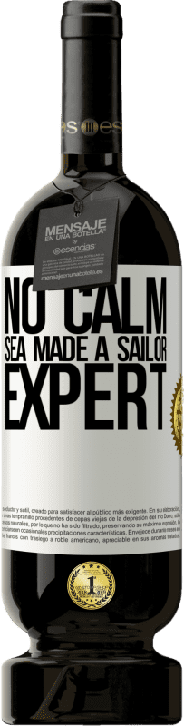 49,95 € | Red Wine Premium Edition MBS® Reserve No calm sea made a sailor expert White Label. Customizable label Reserve 12 Months Harvest 2014 Tempranillo