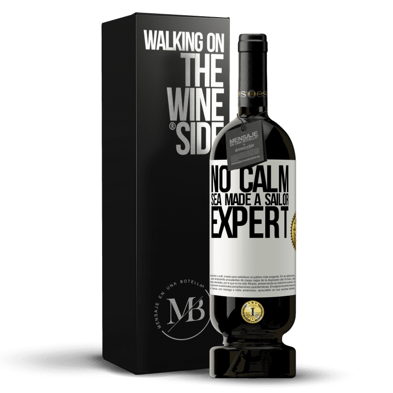 49,95 € Free Shipping | Red Wine Premium Edition MBS® Reserve No calm sea made a sailor expert White Label. Customizable label Reserve 12 Months Harvest 2014 Tempranillo