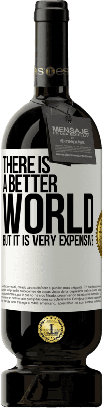 «There is a better world, but it is very expensive» Premium Edition MBS® Reserve