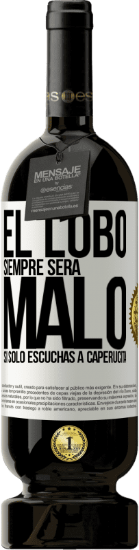 49,95 € | Vino Tinto Edición Premium MBS® Reserva El lobo siempre será malo si sólo escuchas a caperucita Etiqueta Blanca. Etiqueta personalizable Reserva 12 Meses Cosecha 2015 Tempranillo