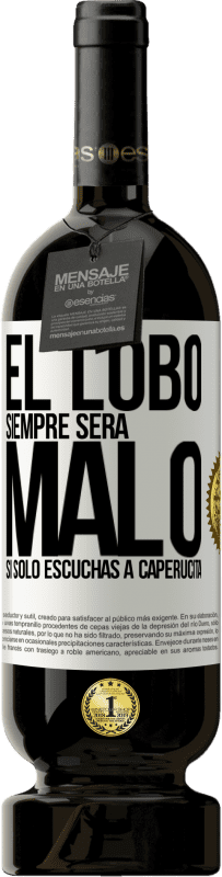 49,95 € | Vino Tinto Edición Premium MBS® Reserva El lobo siempre será malo si sólo escuchas a caperucita Etiqueta Blanca. Etiqueta personalizable Reserva 12 Meses Cosecha 2016 Tempranillo