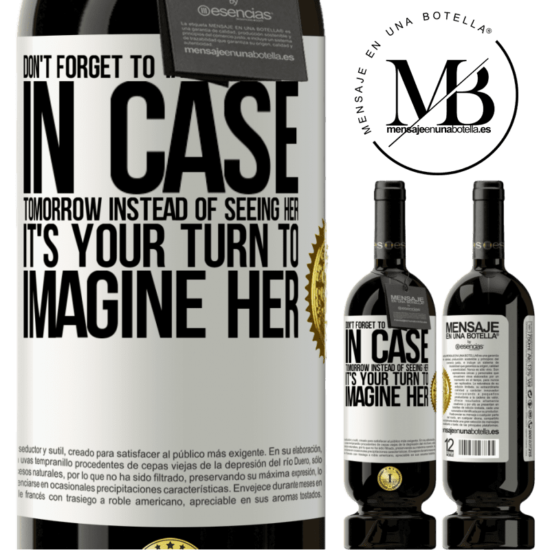 29,95 € Free Shipping | Red Wine Premium Edition MBS® Reserva Don't forget to take care of her, in case tomorrow instead of seeing her, it's your turn to imagine her White Label. Customizable label Reserva 12 Months Harvest 2014 Tempranillo