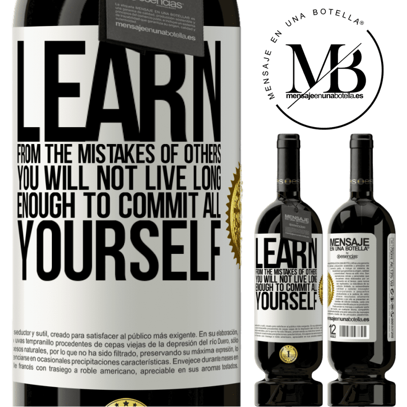 29,95 € Free Shipping | Red Wine Premium Edition MBS® Reserva Learn from the mistakes of others, you will not live long enough to commit all yourself White Label. Customizable label Reserva 12 Months Harvest 2014 Tempranillo