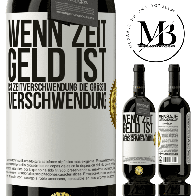 49,95 € Kostenloser Versand | Rotwein Premium Ausgabe MBS® Reserve Wenn Zeit Geld ist, ist Zeitverschwendung die größte Verschwendung Weißes Etikett. Anpassbares Etikett Reserve 12 Monate Ernte 2016 Tempranillo