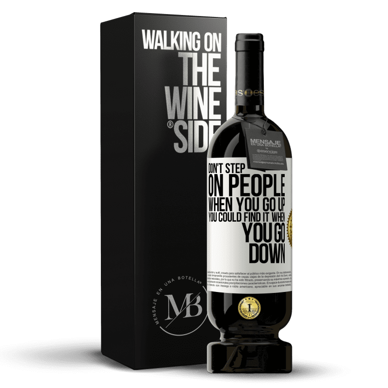 49,95 € Free Shipping | Red Wine Premium Edition MBS® Reserve Don't step on people when you go up, you could find it when you go down White Label. Customizable label Reserve 12 Months Harvest 2014 Tempranillo