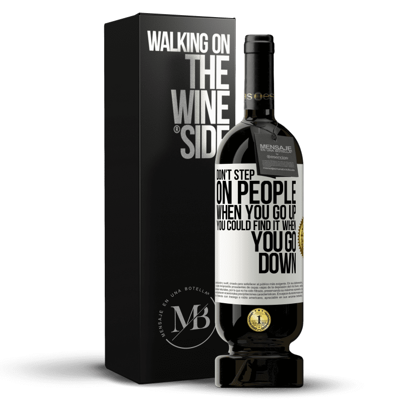 49,95 € Free Shipping | Red Wine Premium Edition MBS® Reserve Don't step on people when you go up, you could find it when you go down White Label. Customizable label Reserve 12 Months Harvest 2015 Tempranillo