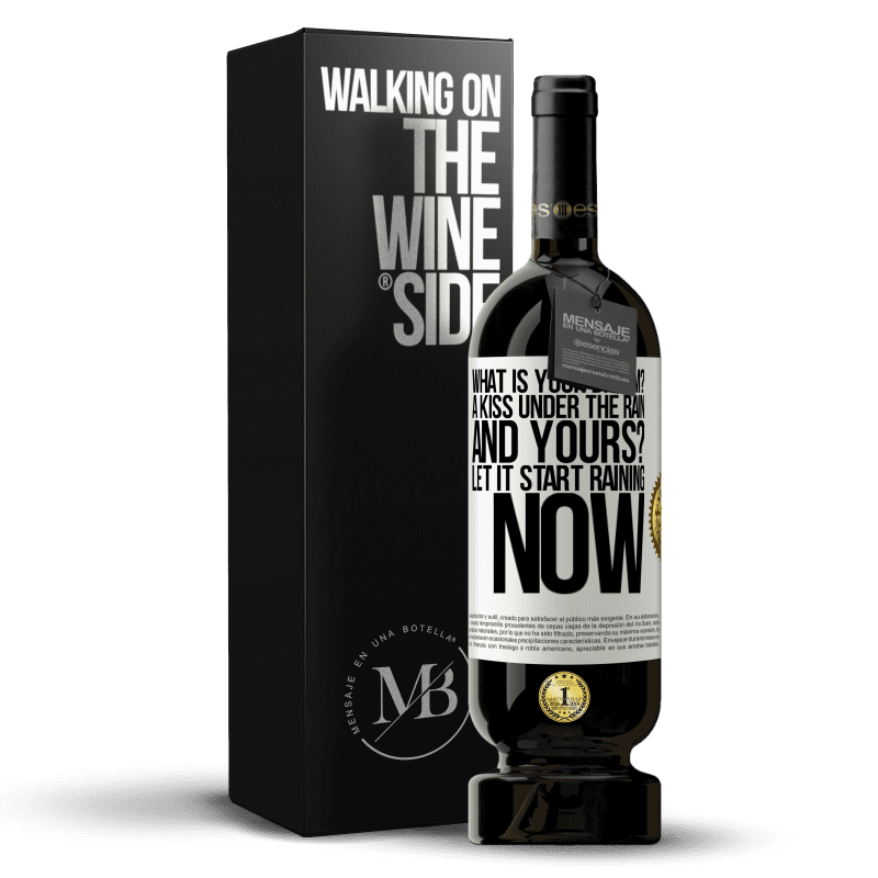 49,95 € Free Shipping | Red Wine Premium Edition MBS® Reserve what is your dream? A kiss under the rain. And yours? Let it start raining now White Label. Customizable label Reserve 12 Months Harvest 2014 Tempranillo