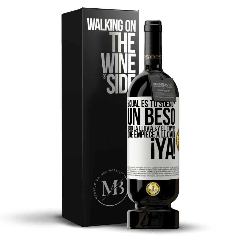 49,95 € Envío gratis | Vino Tinto Edición Premium MBS® Reserva ¿Cuál es tu sueño? Un beso bajo la lluvia. ¿Y el tuyo? Que empiece a llover ya Etiqueta Blanca. Etiqueta personalizable Reserva 12 Meses Cosecha 2015 Tempranillo