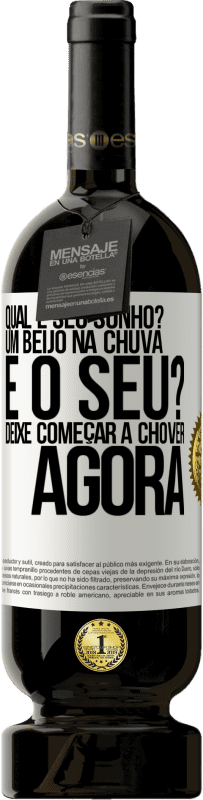 «qual é seu sonho? Um beijo na chuva. E o seu? Deixe começar a chover agora» Edição Premium MBS® Reserva