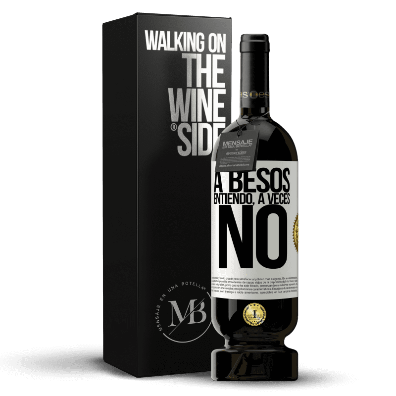 49,95 € Envío gratis | Vino Tinto Edición Premium MBS® Reserva A besos entiendo, a veces no Etiqueta Blanca. Etiqueta personalizable Reserva 12 Meses Cosecha 2015 Tempranillo