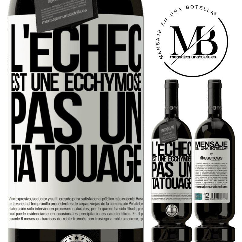 «L'échec est un hématome, pas un tatouage» Édition Premium MBS® Réserve