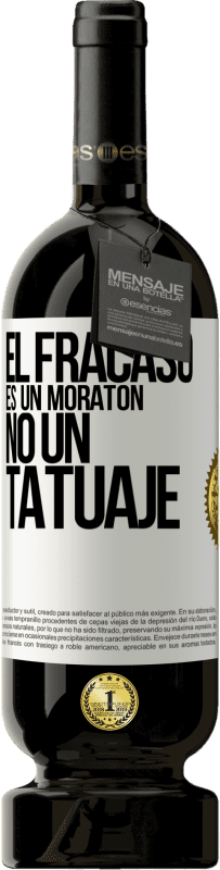 49,95 € Envío gratis | Vino Tinto Edición Premium MBS® Reserva El fracaso es un moratón, no un tatuaje Etiqueta Blanca. Etiqueta personalizable Reserva 12 Meses Cosecha 2016 Tempranillo