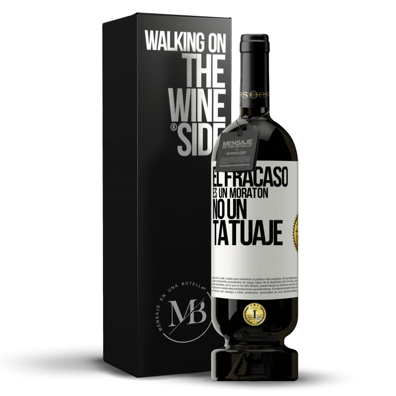 49,95 € Envío gratis | Vino Tinto Edición Premium MBS® Reserva El fracaso es un moratón, no un tatuaje Etiqueta Blanca. Etiqueta personalizable Reserva 12 Meses Cosecha 2013 Tempranillo