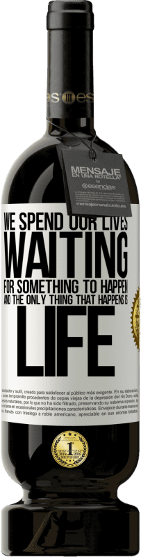 «Мы проводим свою жизнь в ожидании чего-то, и единственное, что происходит, это жизнь» Premium Edition MBS® Бронировать