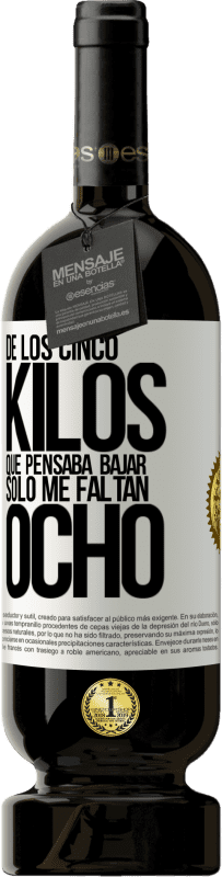 «De los cinco kilos que pensaba bajar, sólo me faltan ocho» Edición Premium MBS® Reserva