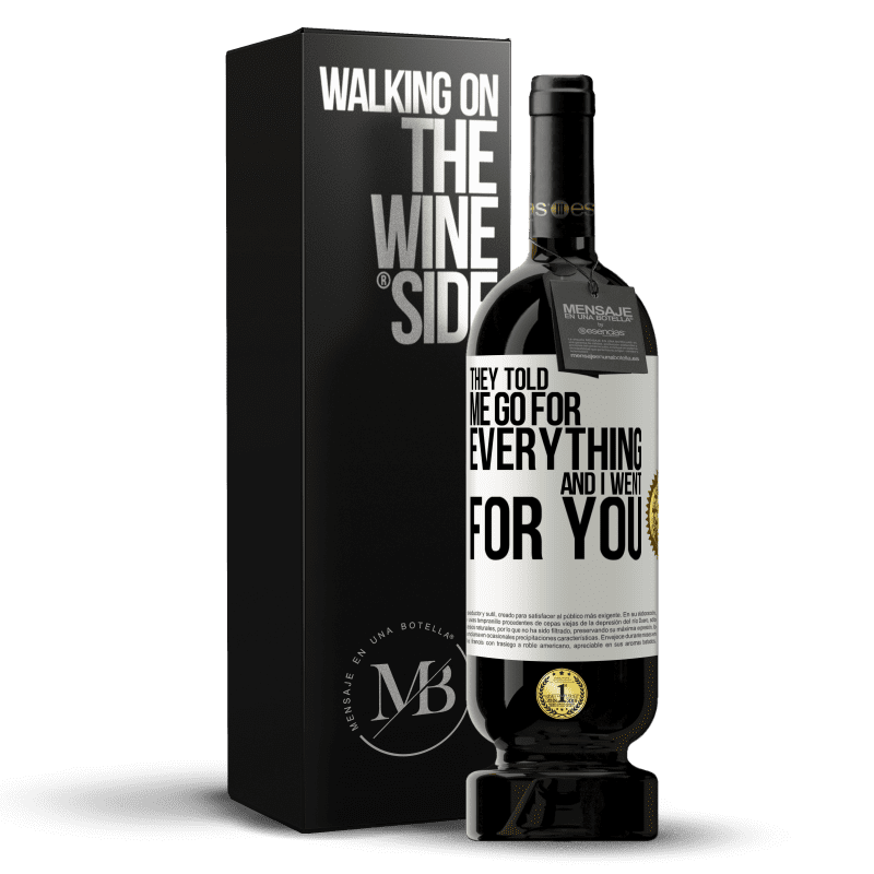 49,95 € Free Shipping | Red Wine Premium Edition MBS® Reserve They told me go for everything and I went for you White Label. Customizable label Reserve 12 Months Harvest 2014 Tempranillo