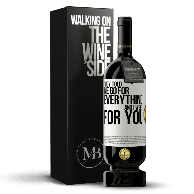 49,95 € Free Shipping | Red Wine Premium Edition MBS® Reserve They told me go for everything and I went for you White Label. Customizable label Reserve 12 Months Harvest 2015 Tempranillo