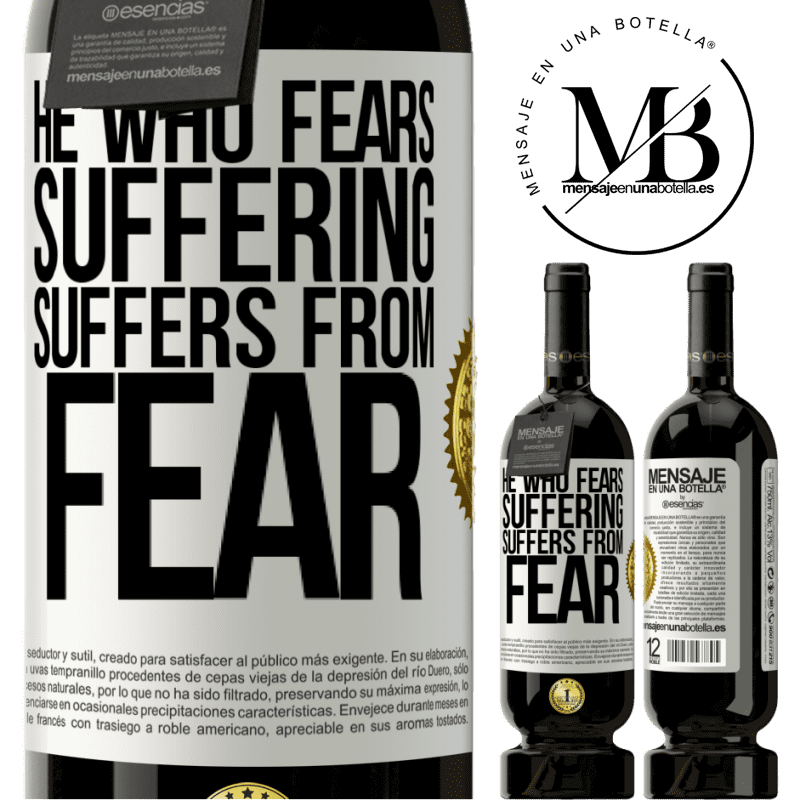 29,95 € Free Shipping | Red Wine Premium Edition MBS® Reserva He who fears suffering, suffers from fear White Label. Customizable label Reserva 12 Months Harvest 2014 Tempranillo