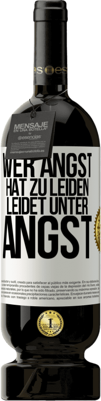 «Wer Angst hat zu leiden, leidet unter Angst» Premium Ausgabe MBS® Reserve