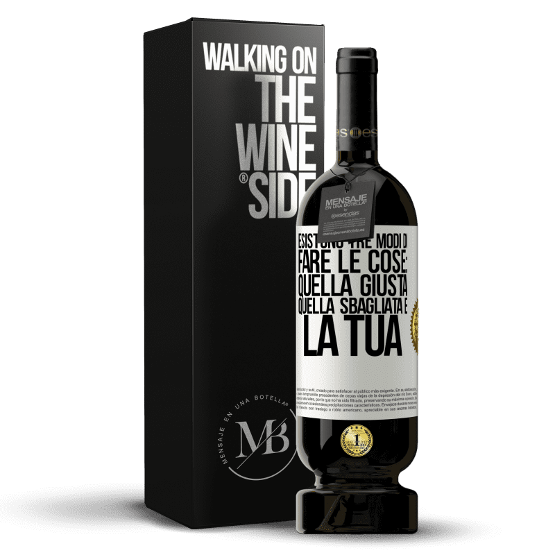 49,95 € Spedizione Gratuita | Vino rosso Edizione Premium MBS® Riserva Esistono tre modi di fare le cose: quella giusta, quella sbagliata e la tua Etichetta Bianca. Etichetta personalizzabile Riserva 12 Mesi Raccogliere 2015 Tempranillo