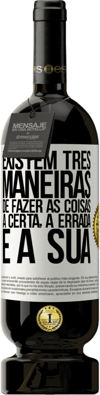 49,95 € | Vinho tinto Edição Premium MBS® Reserva Existem três maneiras de fazer as coisas: a certa, a errada e a sua Etiqueta Branca. Etiqueta personalizável Reserva 12 Meses Colheita 2015 Tempranillo