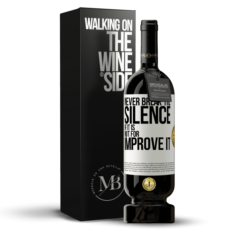 49,95 € Free Shipping | Red Wine Premium Edition MBS® Reserve Never break the silence if it is not for improve it White Label. Customizable label Reserve 12 Months Harvest 2014 Tempranillo