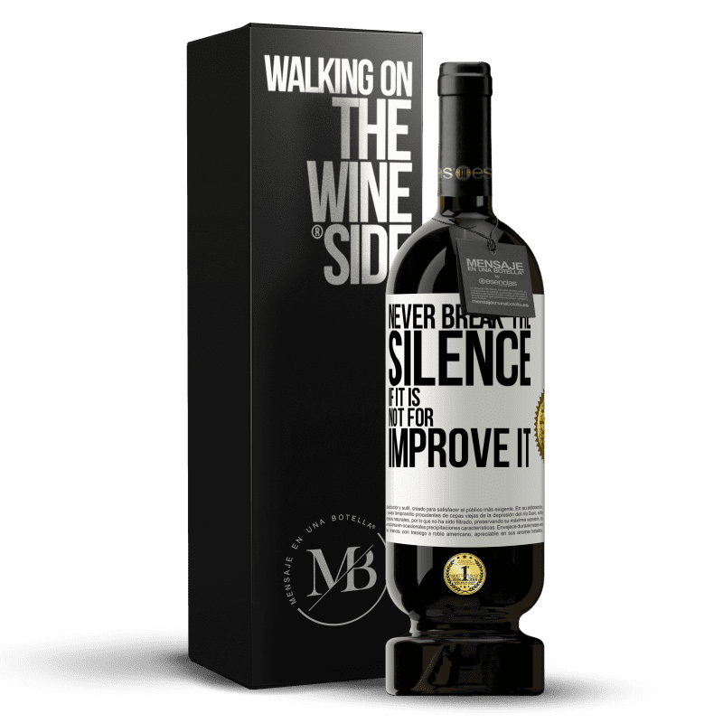 49,95 € Free Shipping | Red Wine Premium Edition MBS® Reserve Never break the silence if it is not for improve it White Label. Customizable label Reserve 12 Months Harvest 2015 Tempranillo