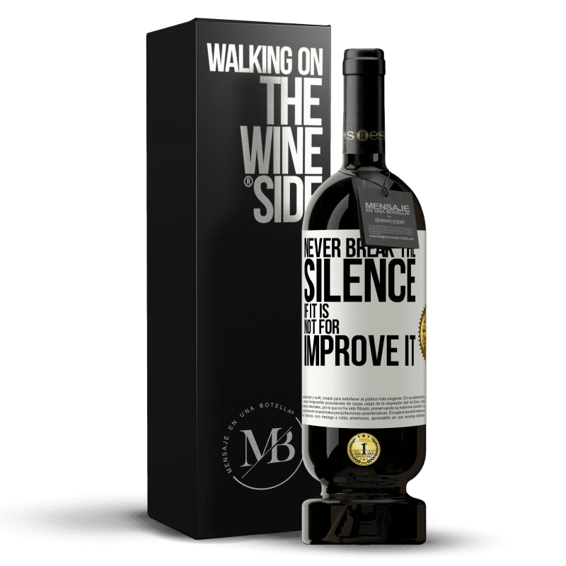 49,95 € Free Shipping | Red Wine Premium Edition MBS® Reserve Never break the silence if it is not for improve it White Label. Customizable label Reserve 12 Months Harvest 2016 Tempranillo