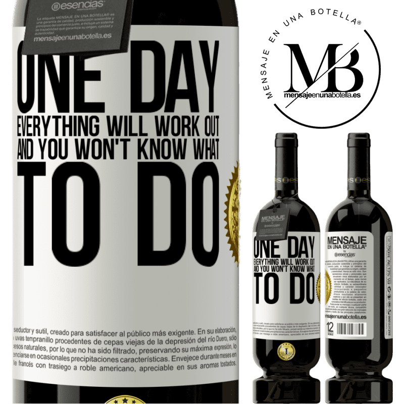 29,95 € Free Shipping | Red Wine Premium Edition MBS® Reserva One day everything will work out and you won't know what to do White Label. Customizable label Reserva 12 Months Harvest 2014 Tempranillo