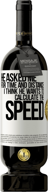 «He asked me for time and distance. I think he wants to calculate the speed» Premium Edition MBS® Reserve