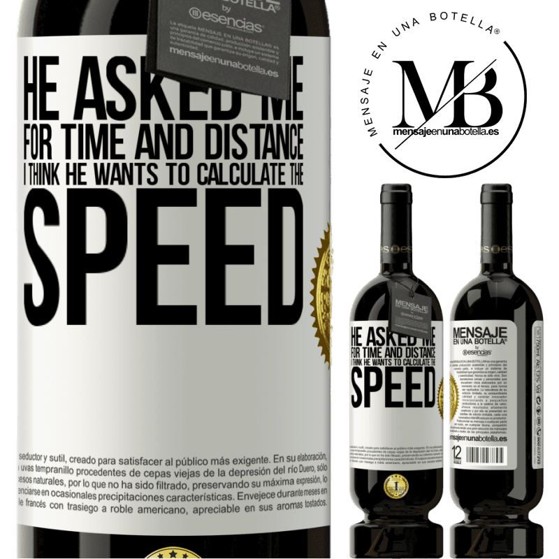 49,95 € Free Shipping | Red Wine Premium Edition MBS® Reserve He asked me for time and distance. I think he wants to calculate the speed White Label. Customizable label Reserve 12 Months Harvest 2014 Tempranillo