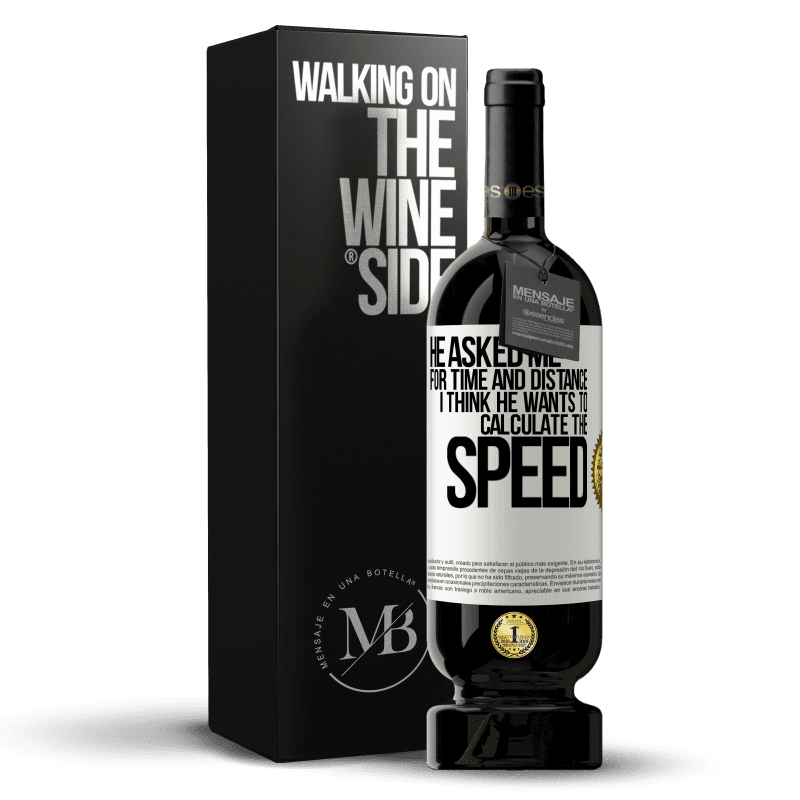 49,95 € Free Shipping | Red Wine Premium Edition MBS® Reserve He asked me for time and distance. I think he wants to calculate the speed White Label. Customizable label Reserve 12 Months Harvest 2014 Tempranillo