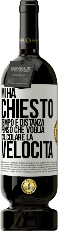 49,95 € | Vino rosso Edizione Premium MBS® Riserva Mi ha chiesto tempo e distanza. Penso che voglia calcolare la velocità Etichetta Bianca. Etichetta personalizzabile Riserva 12 Mesi Raccogliere 2016 Tempranillo