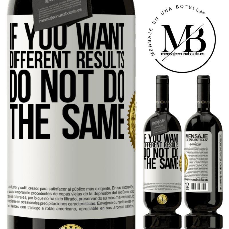 49,95 € Free Shipping | Red Wine Premium Edition MBS® Reserve If you want different results, do not do the same White Label. Customizable label Reserve 12 Months Harvest 2014 Tempranillo