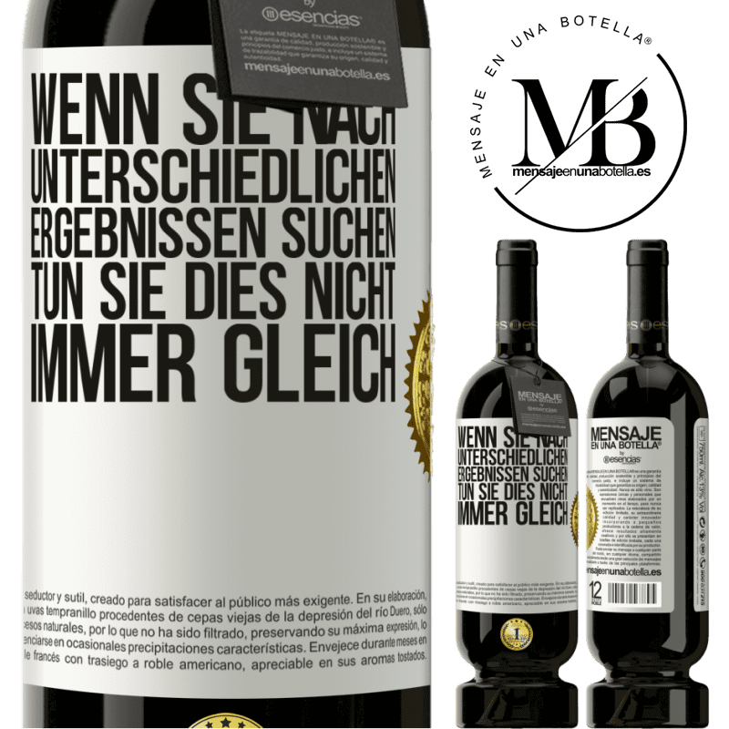 49,95 € Kostenloser Versand | Rotwein Premium Ausgabe MBS® Reserve Wenn du unterschiedliche Ergebnisse erzielen willst, tu nicht immer das Gleiche Weißes Etikett. Anpassbares Etikett Reserve 12 Monate Ernte 2016 Tempranillo