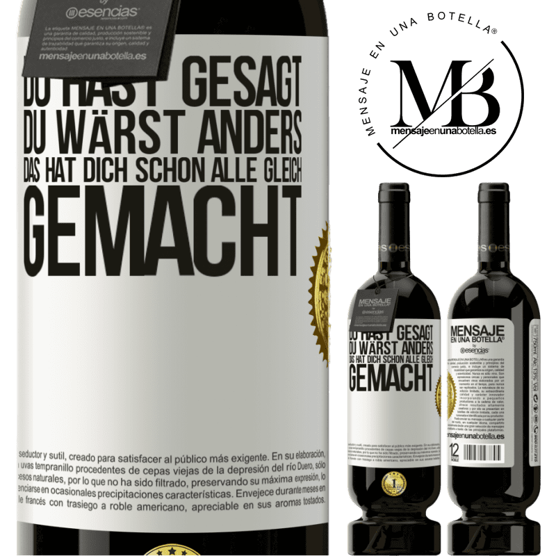 49,95 € Kostenloser Versand | Rotwein Premium Ausgabe MBS® Reserve Du hast gesagt, du wärst anders. Das hat dich schon allen gleich gemacht Weißes Etikett. Anpassbares Etikett Reserve 12 Monate Ernte 2016 Tempranillo