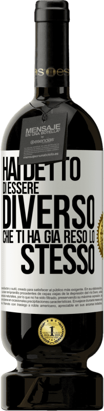 49,95 € | Vino rosso Edizione Premium MBS® Riserva Hai detto di essere diverso, che ti ha già reso lo stesso Etichetta Bianca. Etichetta personalizzabile Riserva 12 Mesi Raccogliere 2015 Tempranillo