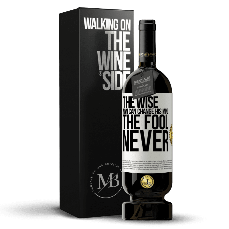 49,95 € Free Shipping | Red Wine Premium Edition MBS® Reserve The wise man can change his mind. The fool, never White Label. Customizable label Reserve 12 Months Harvest 2015 Tempranillo