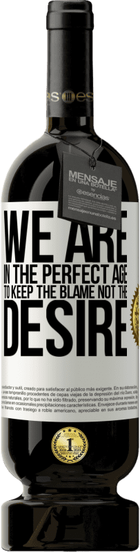 49,95 € | 红酒 高级版 MBS® 预订 我们正处于责备而非渴望的完美时代 白标. 可自定义的标签 预订 12 个月 收成 2016 Tempranillo
