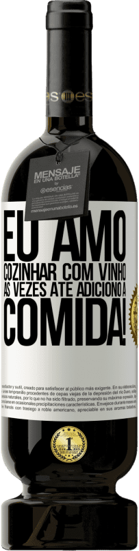 49,95 € | Vinho tinto Edição Premium MBS® Reserva Eu amo cozinhar com vinho. Às vezes até adiciono à comida! Etiqueta Branca. Etiqueta personalizável Reserva 12 Meses Colheita 2014 Tempranillo