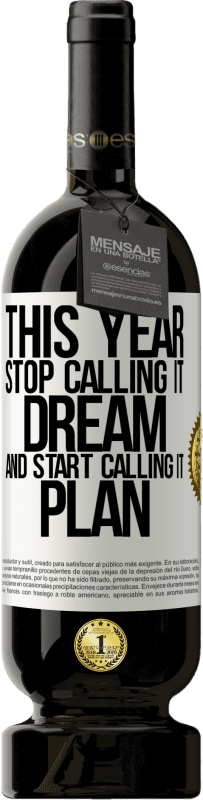 «This year stop calling it dream and start calling it plan» Premium Edition MBS® Reserve