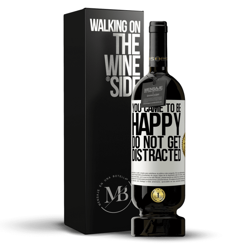 49,95 € Free Shipping | Red Wine Premium Edition MBS® Reserve You came to be happy. Do not get distracted White Label. Customizable label Reserve 12 Months Harvest 2015 Tempranillo