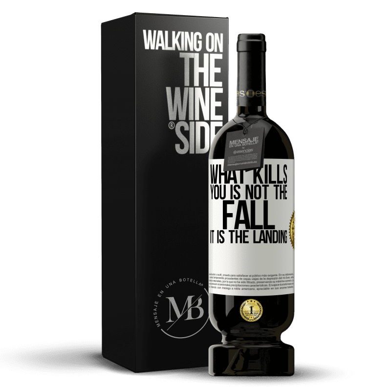 49,95 € Free Shipping | Red Wine Premium Edition MBS® Reserve What kills you is not the fall, it is the landing White Label. Customizable label Reserve 12 Months Harvest 2014 Tempranillo