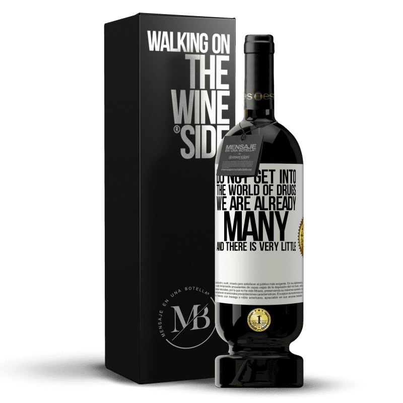 49,95 € Free Shipping | Red Wine Premium Edition MBS® Reserve Do not get into the world of drugs ... We are already many and there is very little White Label. Customizable label Reserve 12 Months Harvest 2014 Tempranillo