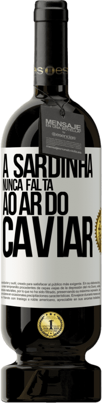 49,95 € | Vinho tinto Edição Premium MBS® Reserva A sardinha nunca falta ao ar do caviar Etiqueta Branca. Etiqueta personalizável Reserva 12 Meses Colheita 2015 Tempranillo