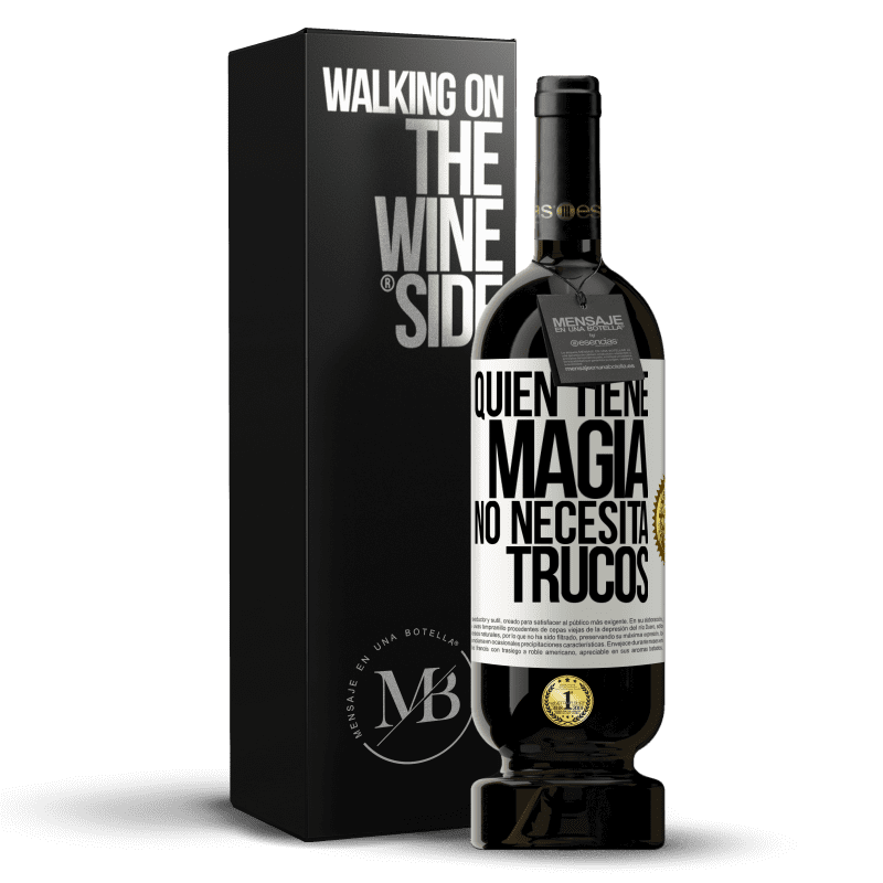 49,95 € Envío gratis | Vino Tinto Edición Premium MBS® Reserva Quien tiene magia no necesita trucos Etiqueta Blanca. Etiqueta personalizable Reserva 12 Meses Cosecha 2013 Tempranillo