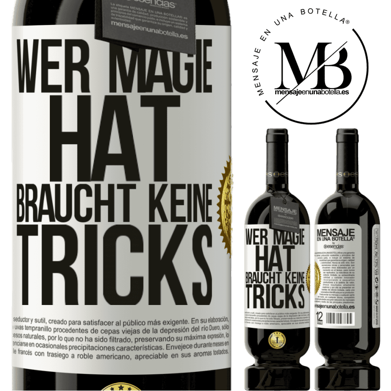 49,95 € Kostenloser Versand | Rotwein Premium Ausgabe MBS® Reserve Wer Magie hat, braucht keine Tricks Weißes Etikett. Anpassbares Etikett Reserve 12 Monate Ernte 2016 Tempranillo