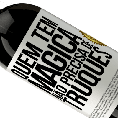 Expressões Únicas e Pessoais. «Quem tem mágica não precisa de truques» Edição Premium MBS® Reserva